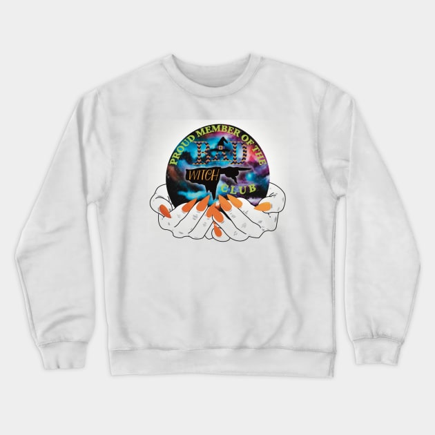 Proud member of the Bad Witch club Crewneck Sweatshirt by LHaynes2020